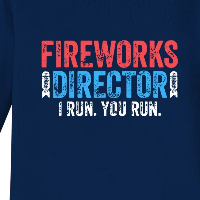 Fireworks Director If I Run Funny 4th Of July Fourth Men Gift Baby Long Sleeve Bodysuit