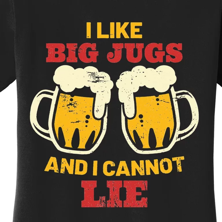 Funny Drinking I like Beer Jugs & I Cannot Lie Oktoberfest Women's T-Shirt