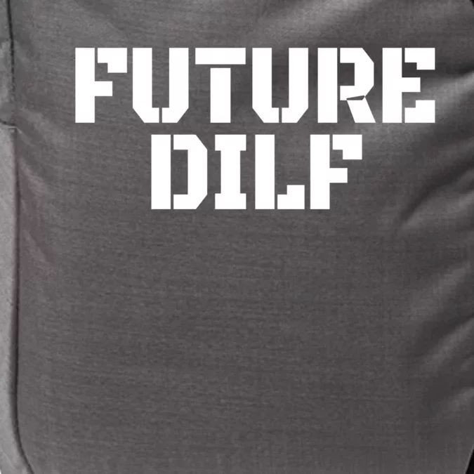 Future Dilf I Love Dilfs Humor Funny Dilf FatherS Day Impact Tech Backpack