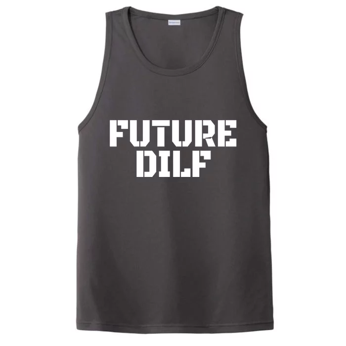 Future Dilf I Love Dilfs Humor Funny Dilf FatherS Day Performance Tank