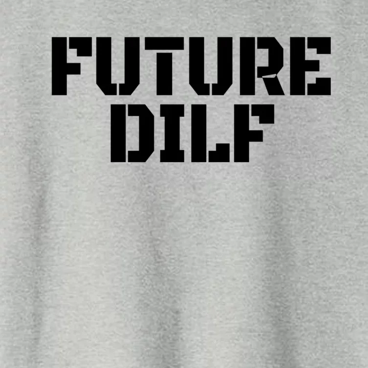 Future Dilf I Love Dilfs Humor Funny Dilf FatherS Day Women's Crop Top Tee