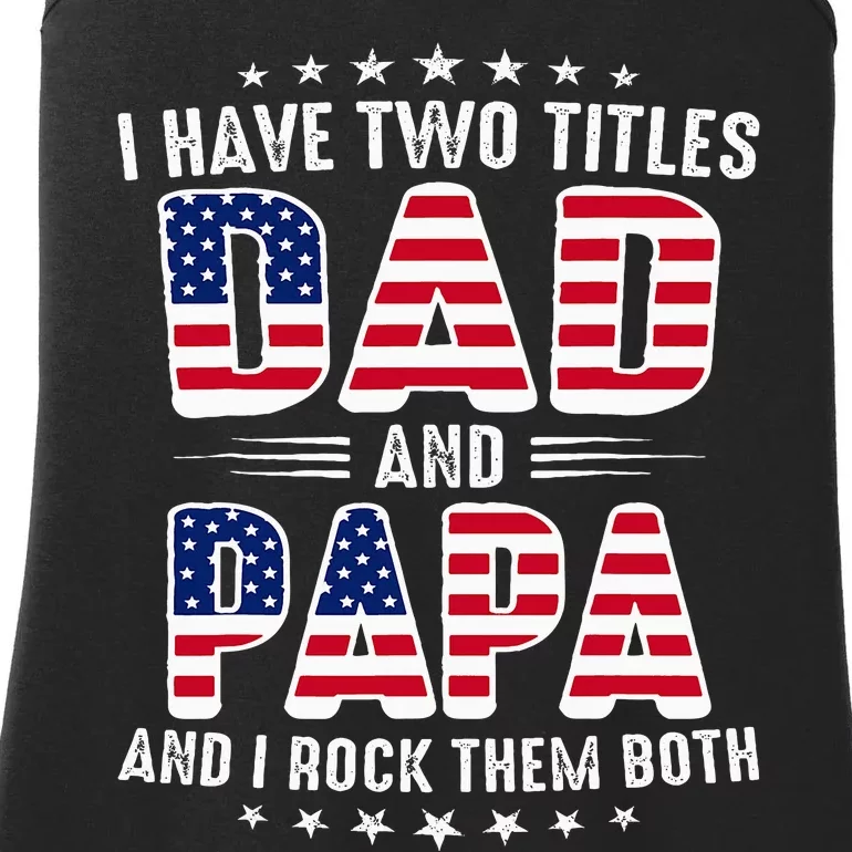 Father Day I Have Two Titles Dad And Papa Ladies Essential Tank