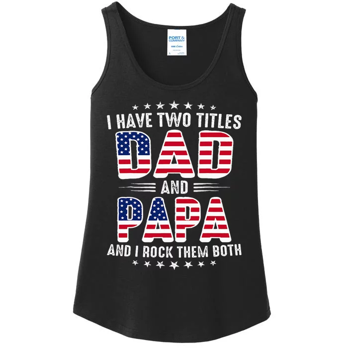 Father Day I Have Two Titles Dad And Papa Ladies Essential Tank