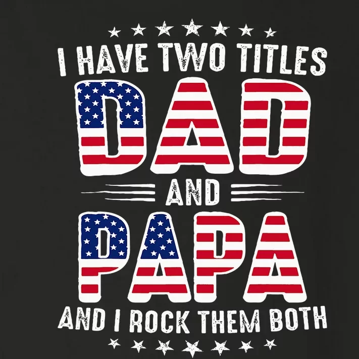 Father Day I Have Two Titles Dad And Papa Toddler Long Sleeve Shirt