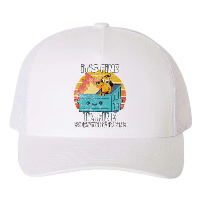 Funny Dumpster Its Fine IM Fine Everything Is Fine Dog Meme Yupoong Adult 5-Panel Trucker Hat