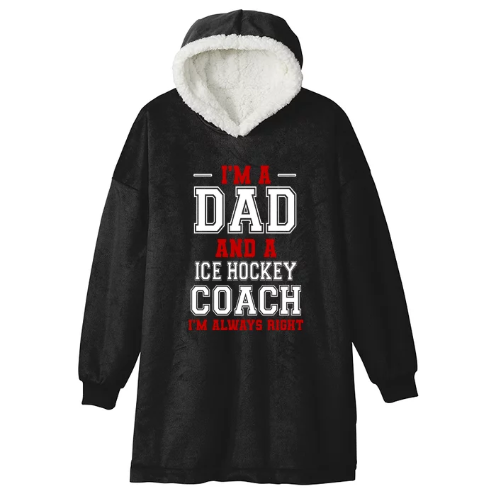 Father's Day I'm A Dad And A Ice Hockey Coach Gift Hockey Dad Hooded Wearable Blanket