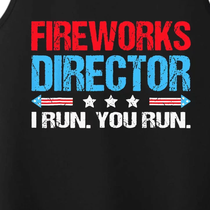 Fireworks Director I Run You Run Flag Funny 4th Of July Performance Tank