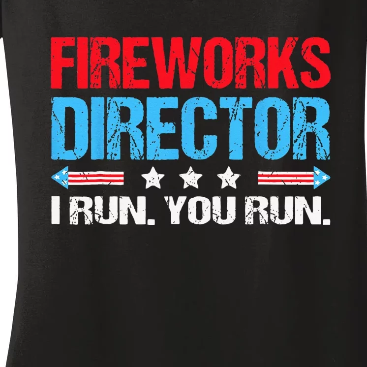 Fireworks Director I Run You Run Flag Funny 4th Of July Women's V-Neck T-Shirt