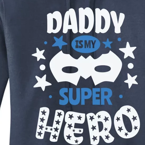 Father Daddy Is My Super Hero Daddy Is My Super Hero Cool Gift Women's Pullover Hoodie