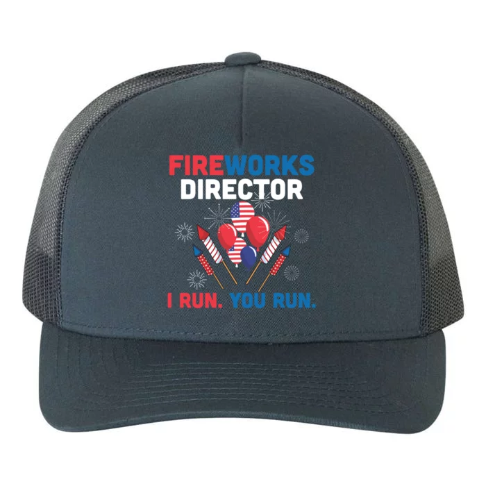 Fireworks Director I Run You Run 4th Of July Usa Flag Pride Gift Yupoong Adult 5-Panel Trucker Hat