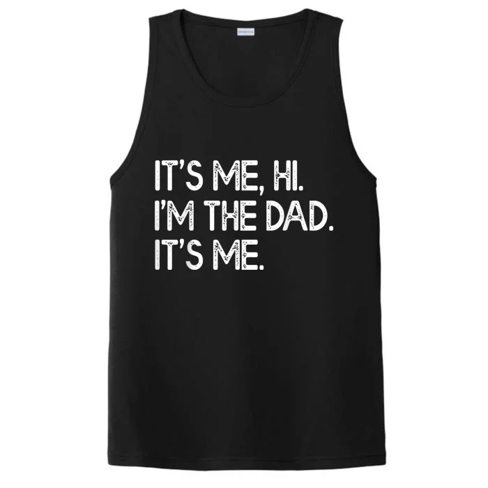 Funny Dad Its Me Hi Im The Dad Trending Fathers Day Performance Tank