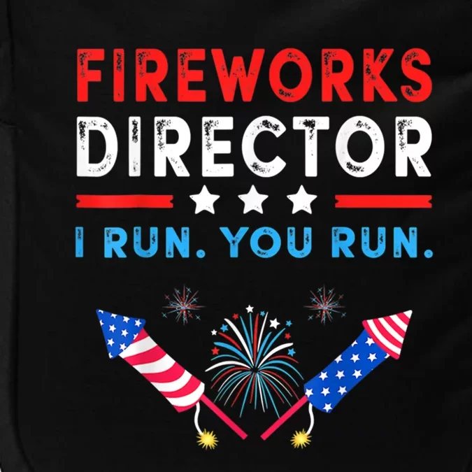 Fireworks Director I Run You Run Funny 4th Of July Outfit Gift Impact Tech Backpack