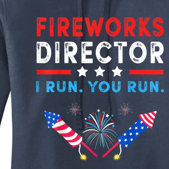 Fireworks Director I Run You Run Funny 4th Of July Outfit Gift Women's Pullover Hoodie