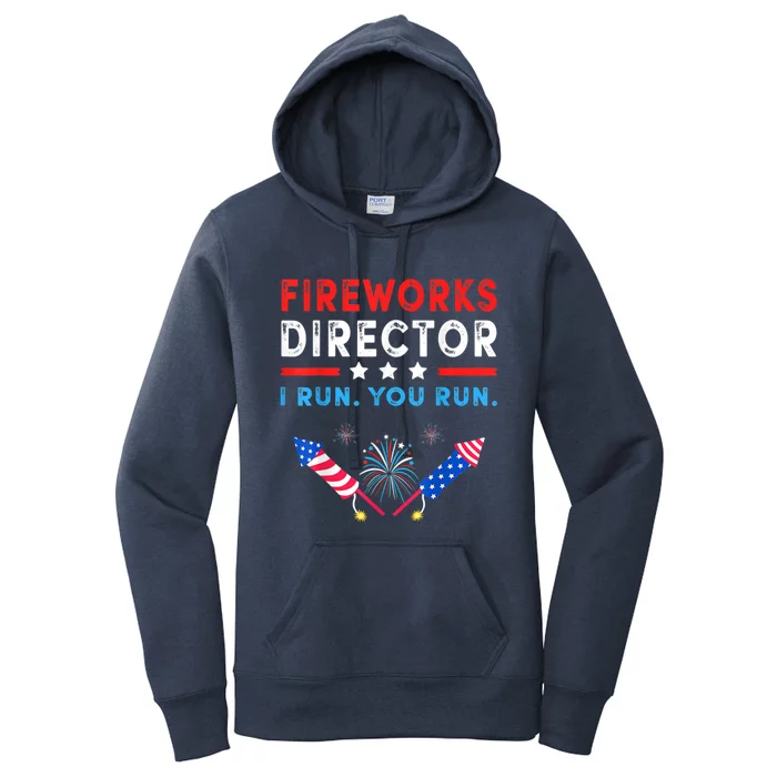 Fireworks Director I Run You Run Funny 4th Of July Outfit Gift Women's Pullover Hoodie