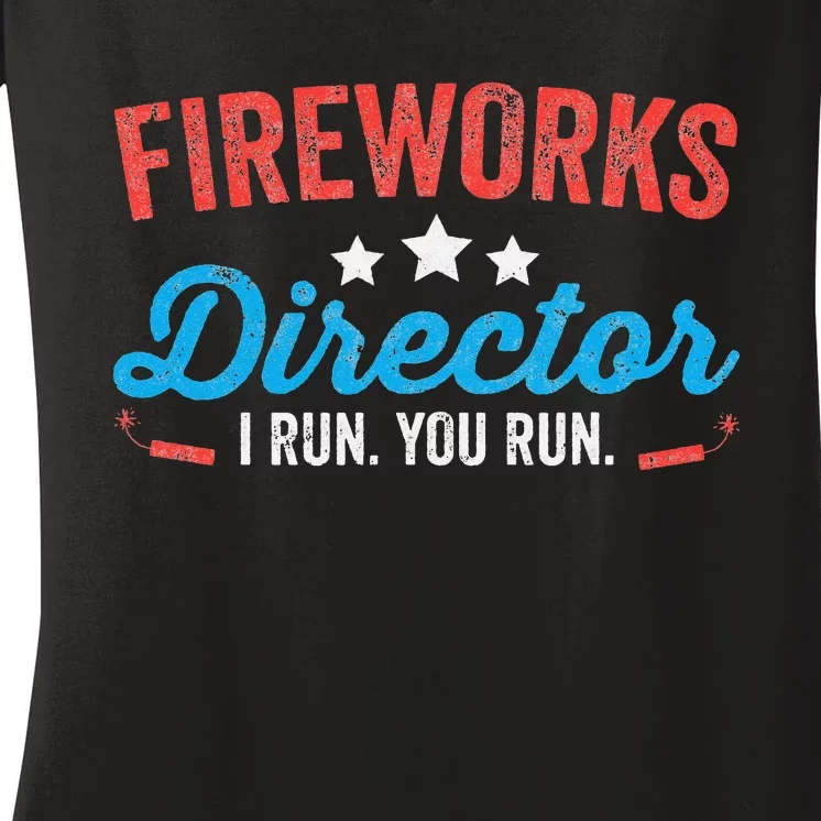 Fireworks Director I Run You Run Funny 4th Of July Women's V-Neck T-Shirt