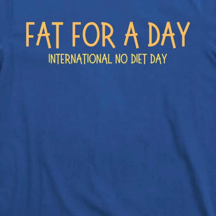 Fat Day International No Diet Day Cool Gift T-Shirt