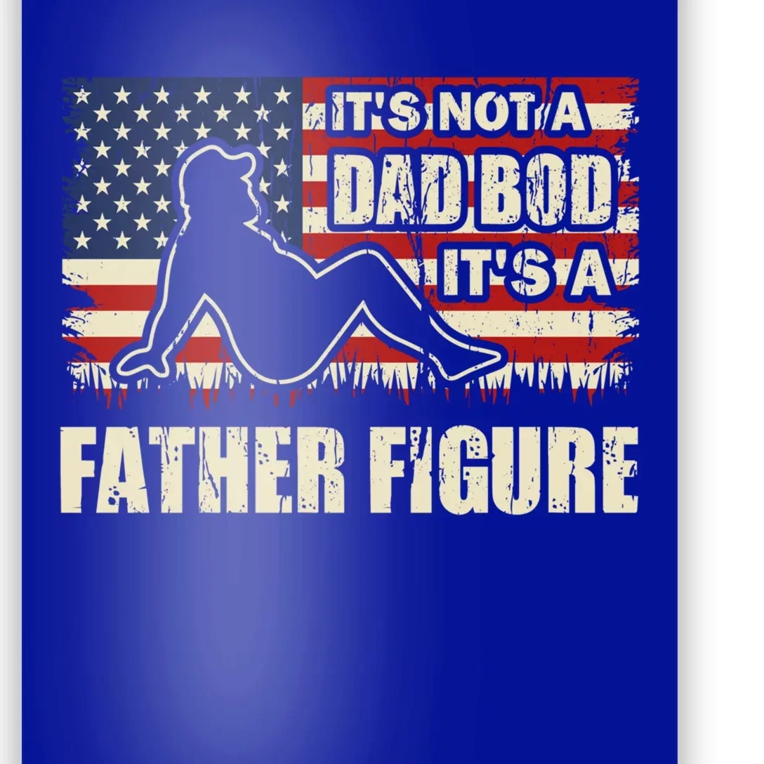 FatherS Day ItS Not A Dad Bod ItS A Father Figure Gift Poster