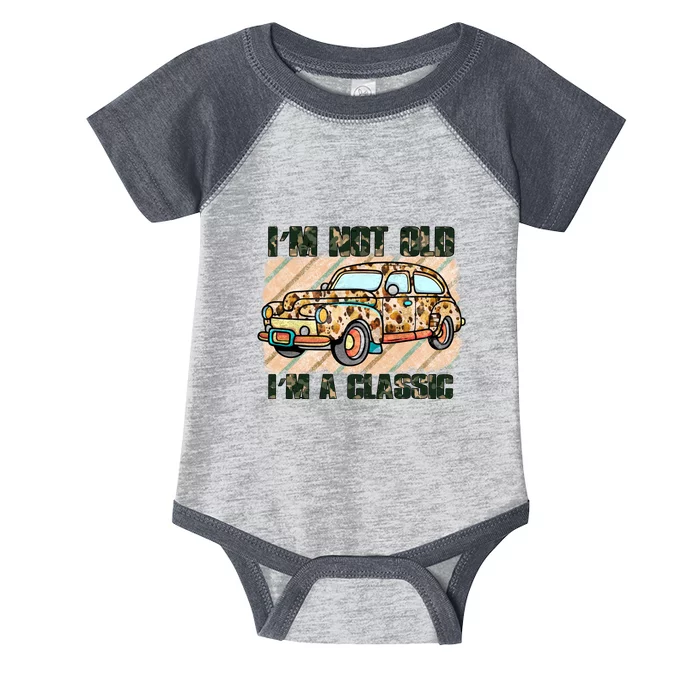 Father's Day I'm Not Old I'm A Classic Camo Leopard Old Car Infant Baby Jersey Bodysuit