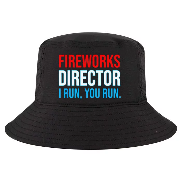 Fireworks Director I Run You Run Funny 4th Of July Party Cool Comfort Performance Bucket Hat