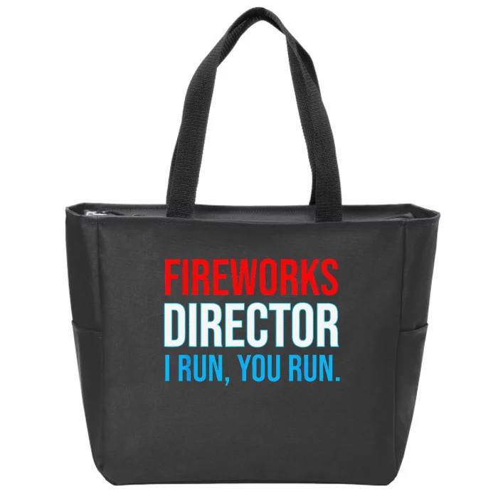 Fireworks Director I Run You Run Funny 4th Of July Party Zip Tote Bag