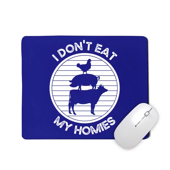 Funny Diet I Dont Eat My Homies Vegetarian Nutrition Gift Mousepad