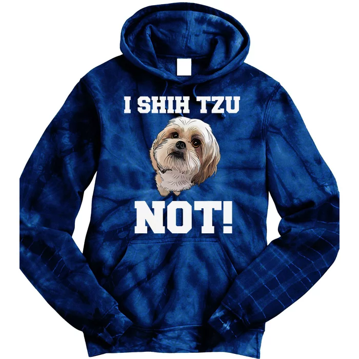 Funny Dog I SHIH TZU NOT Dog Puppy Tie Dye Hoodie