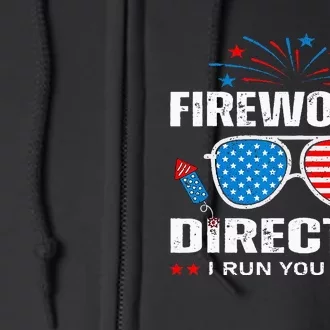 Fireworks Director If I Run Funny 4th Of July Fourth Full Zip Hoodie