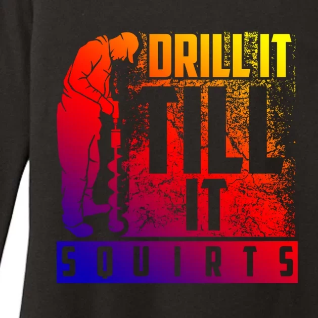 Funny Drill It Till It Squirts For Ice Fishing Lovers Cool Gift Womens CVC Long Sleeve Shirt