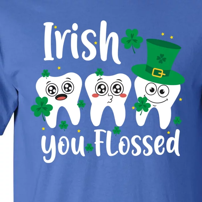 Funny Dentist Irish You Flossed Teeth St Patricks Day Gift Tall T-Shirt