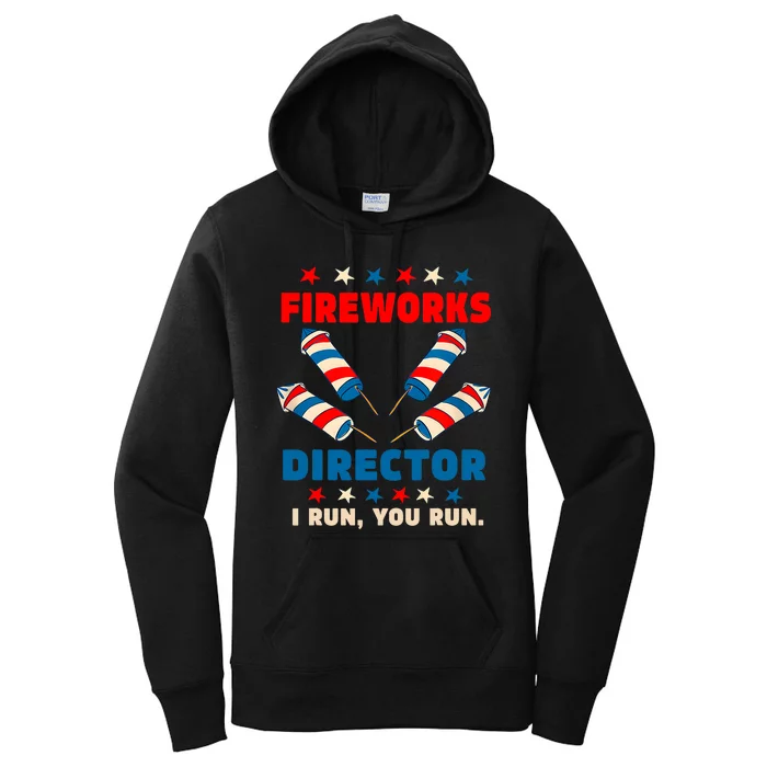 Fireworks Director I Run You Run Funny 4th Of July Women's Pullover Hoodie