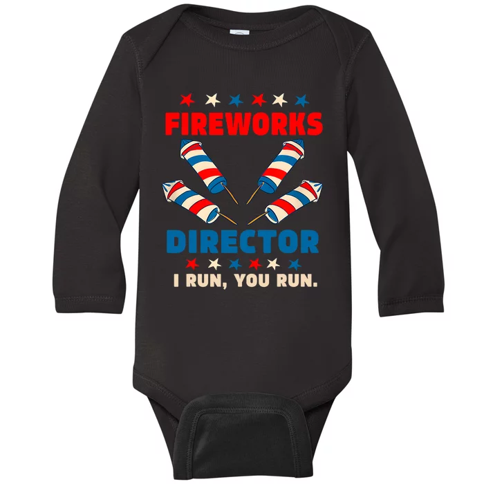 Fireworks Director I Run You Run Funny 4th Of July Baby Long Sleeve Bodysuit