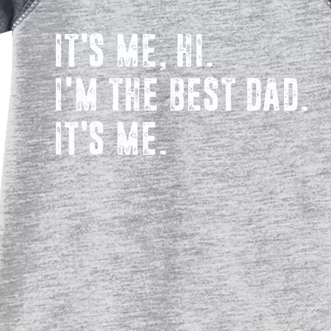 Fathers Day Its Me Hi Im The Best Dad Its Me Infant Baby Jersey Bodysuit