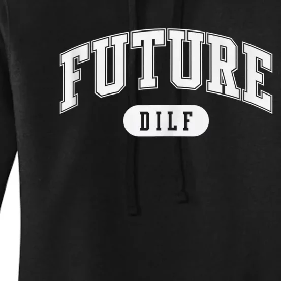 FUTURE DILF I Love Dilfs Women's Pullover Hoodie