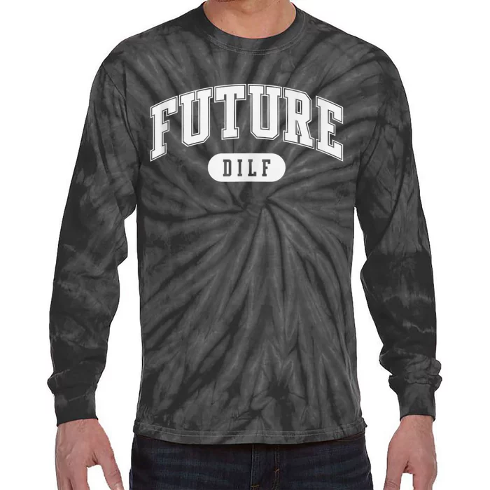 FUTURE DILF I Love Dilfs Tie-Dye Long Sleeve Shirt