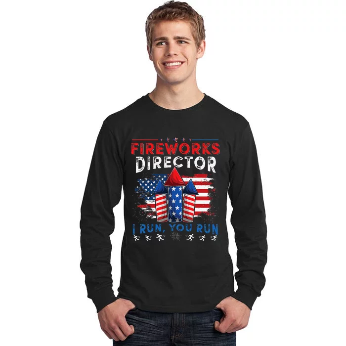 Fireworks Director I Run You Run 4th Of July Gift Tall Long Sleeve T-Shirt