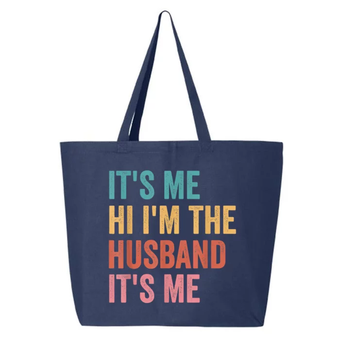 Fathers Day Its Me Hi I'm The Husband Its Me 25L Jumbo Tote