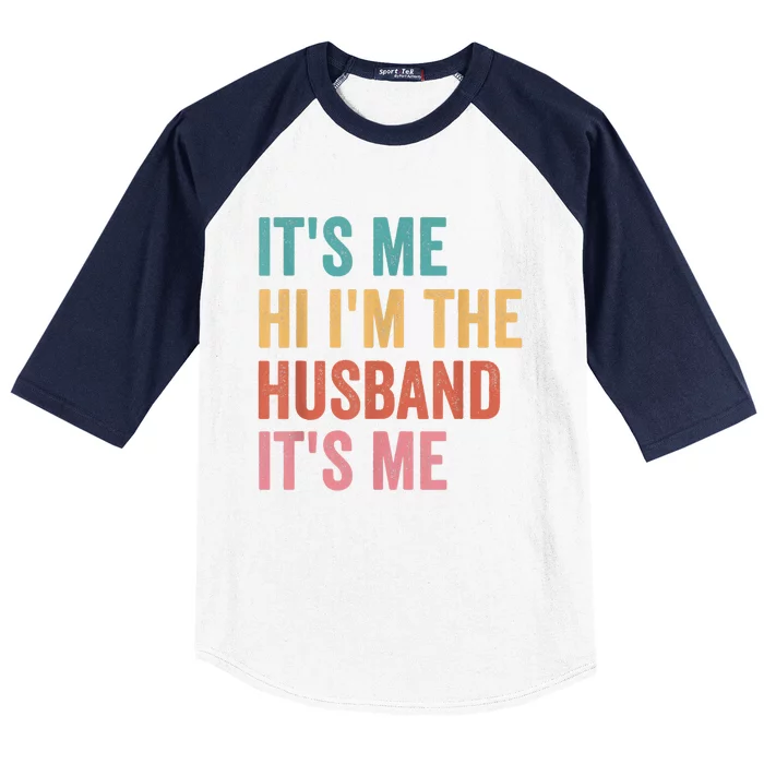 Fathers Day Its Me Hi I'm The Husband Its Me Baseball Sleeve Shirt