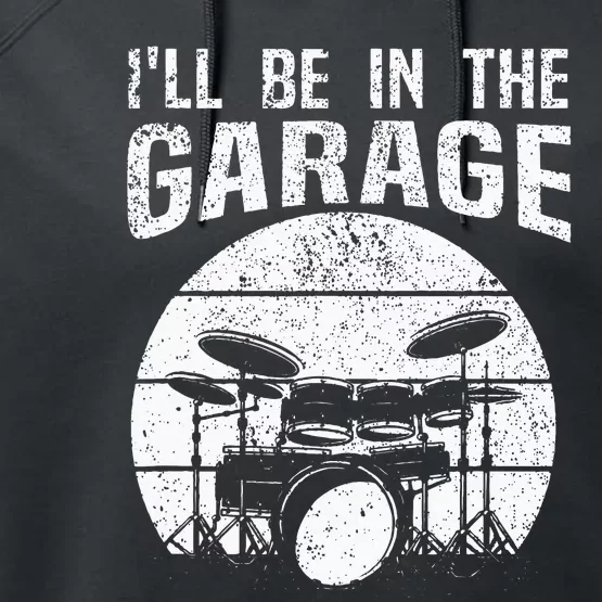 Funny Drummer Ill Be In The Garage Drum Set Drumming Lovers Performance Fleece Hoodie