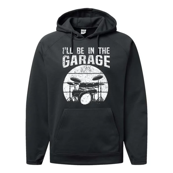 Funny Drummer Ill Be In The Garage Drum Set Drumming Lovers Performance Fleece Hoodie