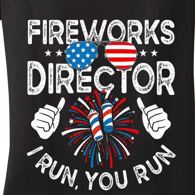 Fireworks Director If I Run You Run Funny 4th of July Women's V-Neck T-Shirt