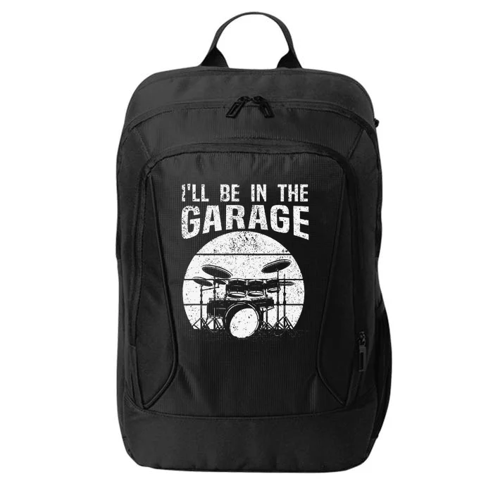 Funny Drummer I'll Be In The Garage Drum Set Drumming Lovers City Backpack