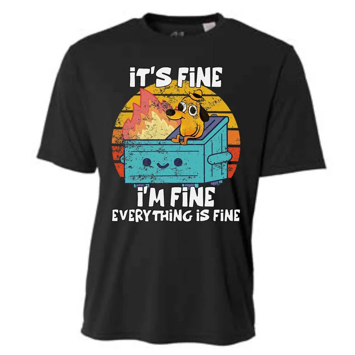 Funny Dumpster Its Fine IM Fine Everything Is Fine Dog Meme Cooling Performance Crew T-Shirt