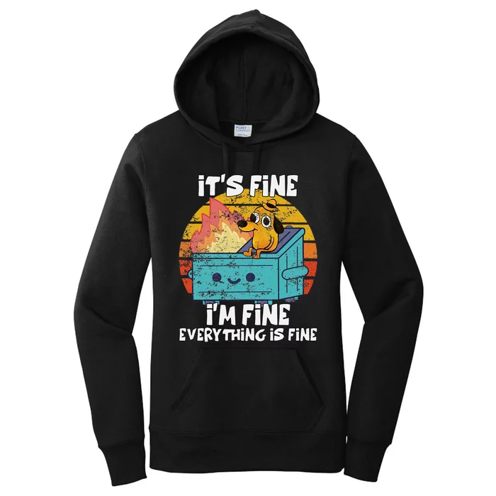 Funny Dumpster Its Fine IM Fine Everything Is Fine Dog Meme Women's Pullover Hoodie