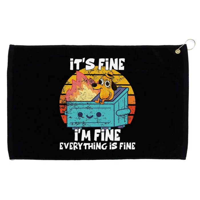 Funny Dumpster Its Fine IM Fine Everything Is Fine Dog Meme Grommeted Golf Towel