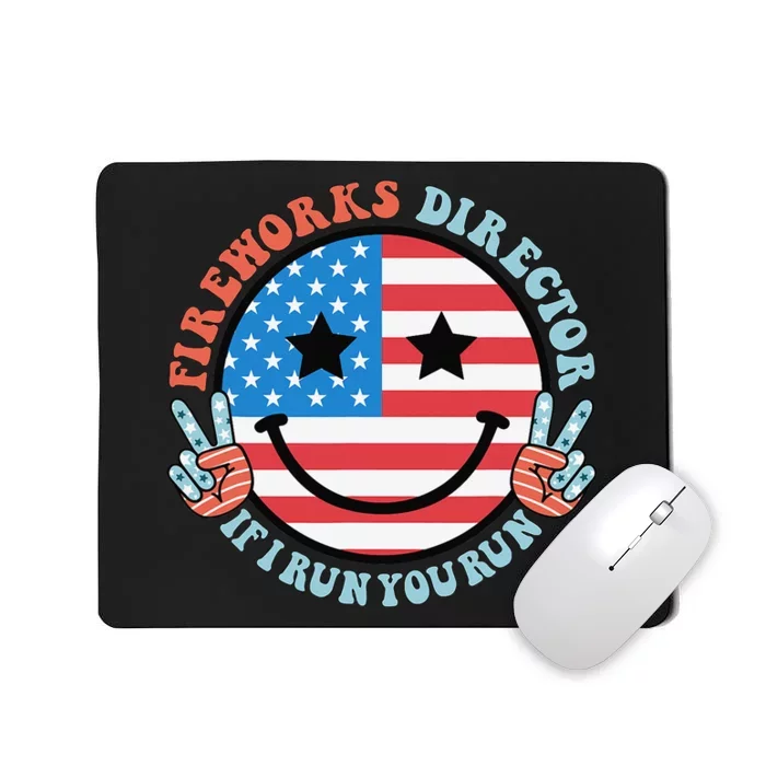 Fireworks Director If I Run You Run 4th Of July USA Mousepad