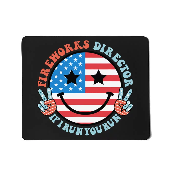 Fireworks Director If I Run You Run 4th Of July USA Mousepad