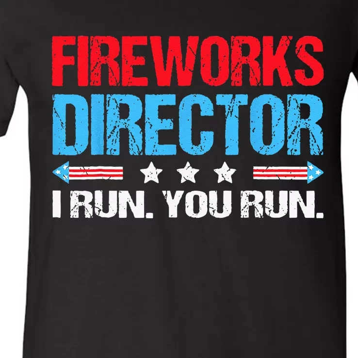 Fireworks Director I Run You Run Flag Funny 4th Of July V-Neck T-Shirt