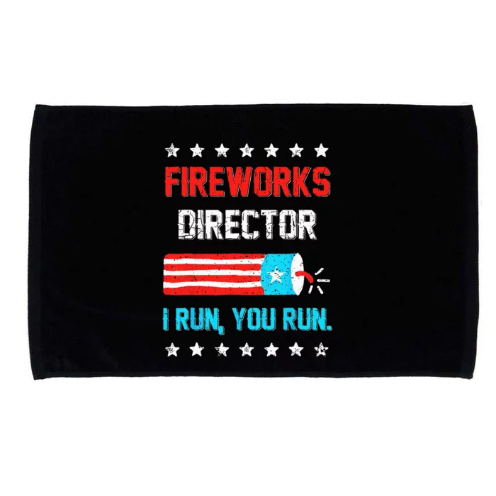 Fireworks Director I Run You Run Funny 4th Of July Microfiber Hand Towel