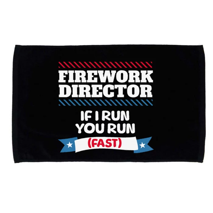 Fireworks Director If I Run You Run July 4th Independence Microfiber Hand Towel