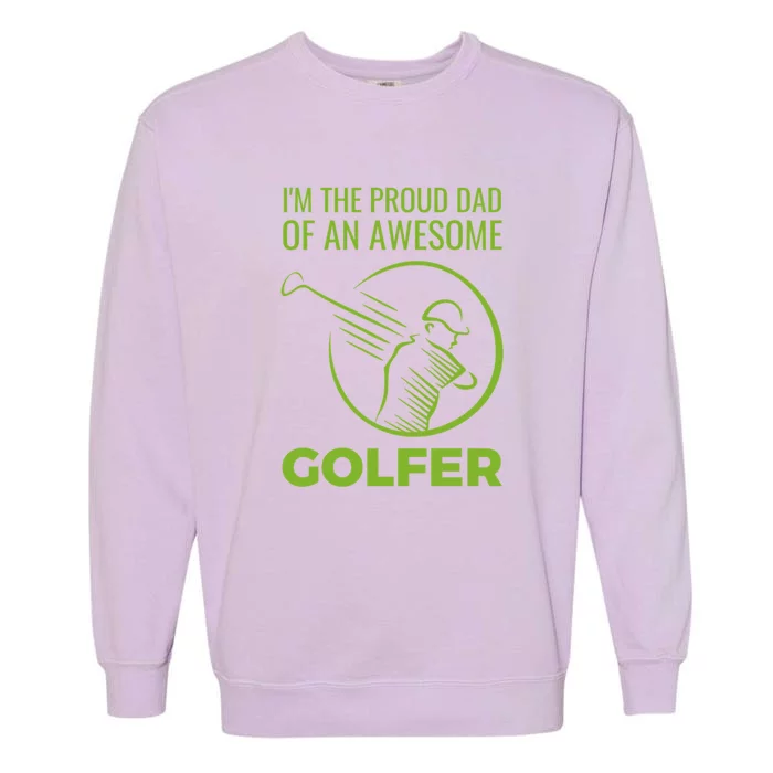 Father's Day I'm The Proud Dad Of An Awesome Golfer Gift For Dad Garment-Dyed Sweatshirt